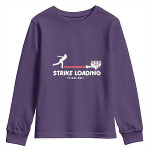 Funny Bowling Youth Sweatshirt Strike Loading Please Wait Ball Pin TS11 Purple Print Your Wear