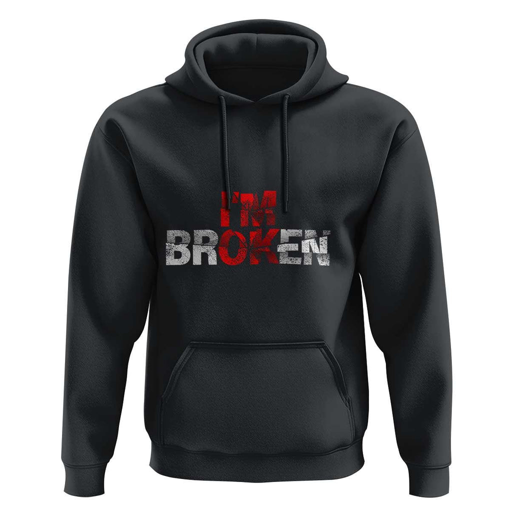 Invisible Illness Hoodie I'm OK I'm Broken TS11 Black Print Your Wear