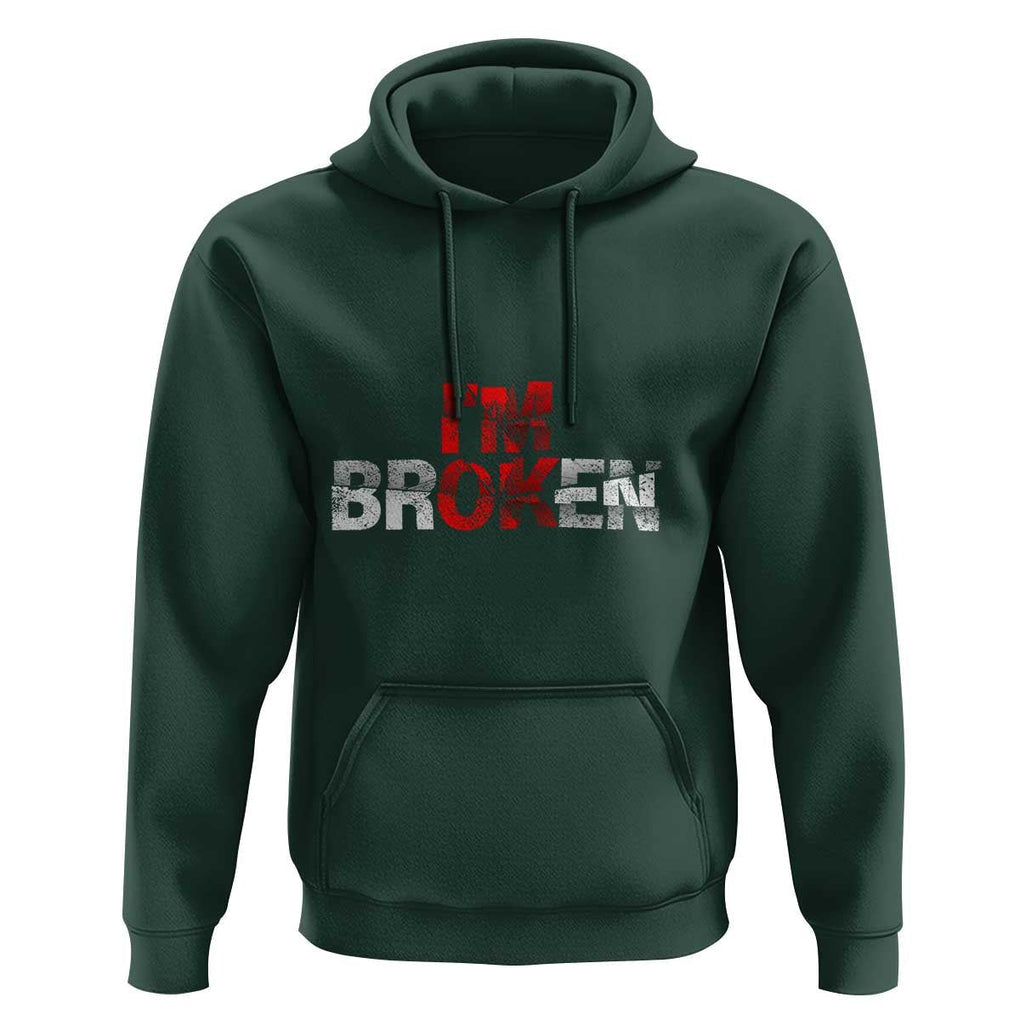 Invisible Illness Hoodie I'm OK I'm Broken TS11 Dark Forest Green Print Your Wear