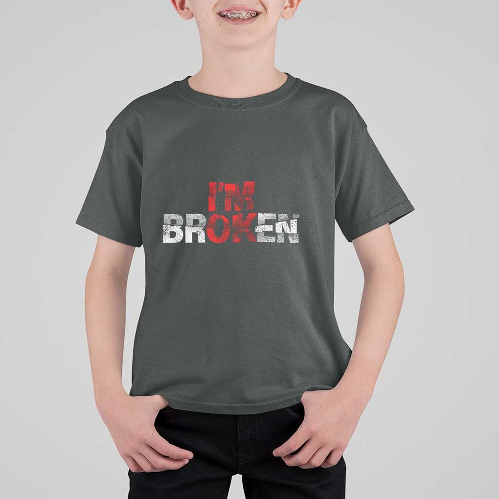 Invisible Illness T Shirt For Kid I'm OK I'm Broken TS11 Dark Heather Print Your Wear