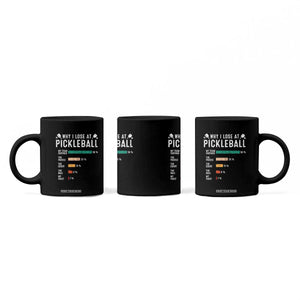 Funny Pickleball Coffee Mug Why I Lose At Pickleball Humor TS11 Print Your Wear