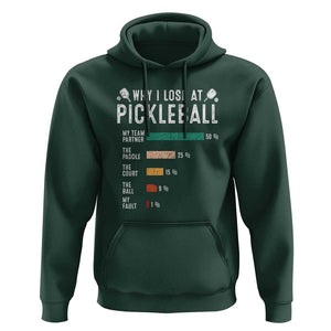 Funny Pickleball Hoodie Why I Lose At Pickleball Humor TS11 Dark Forest Green Print Your Wear
