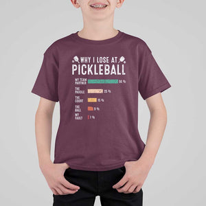 Funny Pickleball T Shirt For Kid Why I Lose At Pickleball Humor TS11 Maroon Print Your Wear
