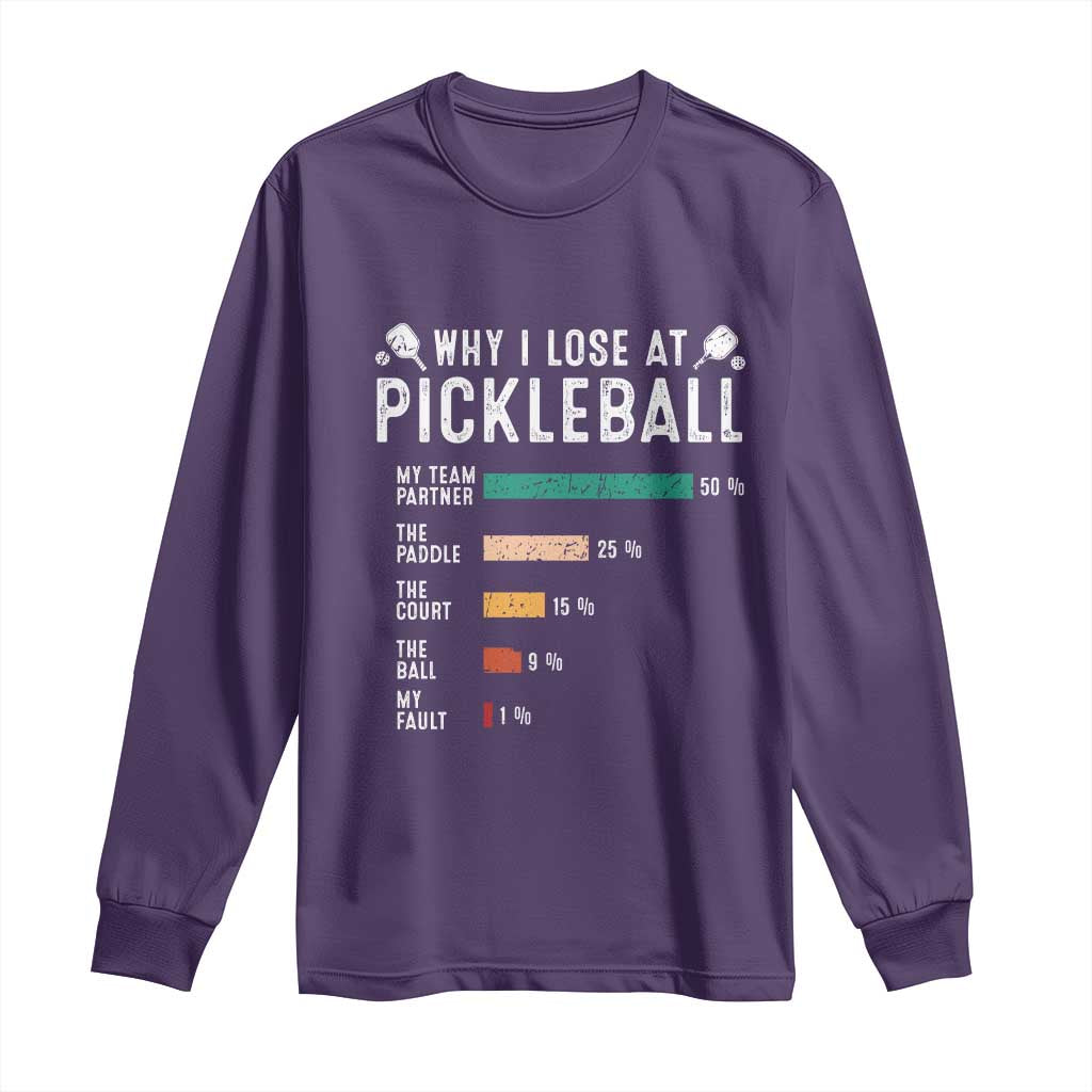Funny Pickleball Long Sleeve Shirt Why I Lose At Pickleball Humor TS11 Purple Print Your Wear