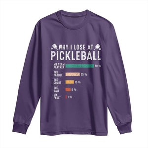 Funny Pickleball Long Sleeve Shirt Why I Lose At Pickleball Humor TS11 Purple Print Your Wear