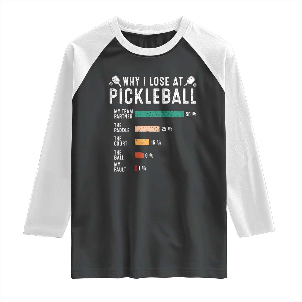 Funny Pickleball Raglan Shirt Why I Lose At Pickleball Humor TS11 Black White Print Your Wear