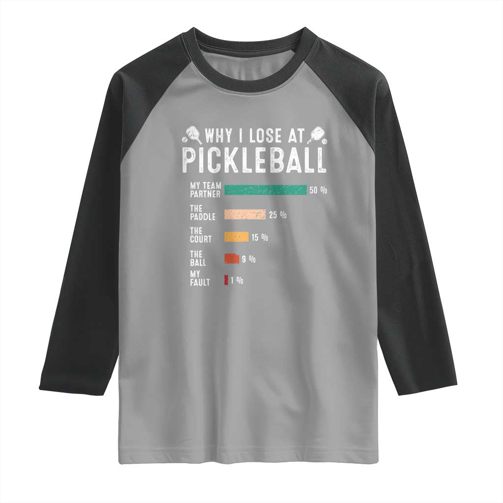 Funny Pickleball Raglan Shirt Why I Lose At Pickleball Humor TS11 Sport Gray Black Print Your Wear