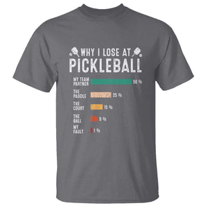 Funny Pickleball T Shirt Why I Lose At Pickleball Humor TS11 Charcoal Print Your Wear