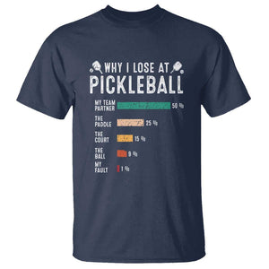 Funny Pickleball T Shirt Why I Lose At Pickleball Humor TS11 Navy Print Your Wear