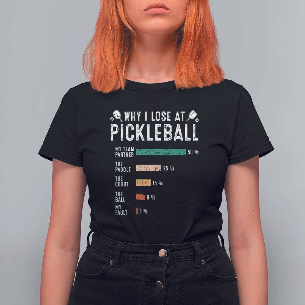 Funny Pickleball T Shirt For Women Why I Lose At Pickleball Humor TS11 Black Print Your Wear
