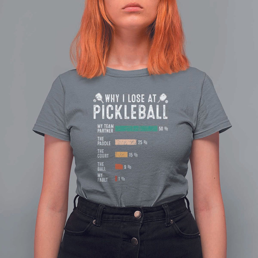 Funny Pickleball T Shirt For Women Why I Lose At Pickleball Humor TS11 Charcoal Print Your Wear