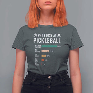 Funny Pickleball T Shirt For Women Why I Lose At Pickleball Humor TS11 Dark Heather Print Your Wear