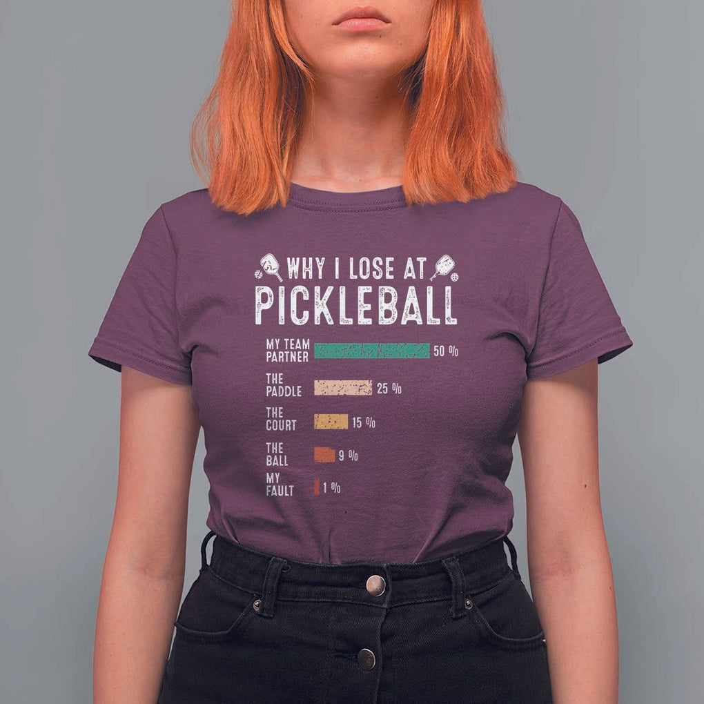 Funny Pickleball T Shirt For Women Why I Lose At Pickleball Humor TS11 Maroon Print Your Wear