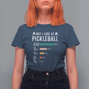 Funny Pickleball T Shirt For Women Why I Lose At Pickleball Humor TS11 Navy Print Your Wear