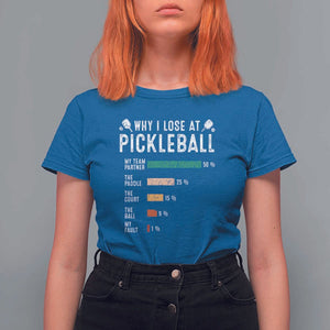 Funny Pickleball T Shirt For Women Why I Lose At Pickleball Humor TS11 Royal Blue Print Your Wear