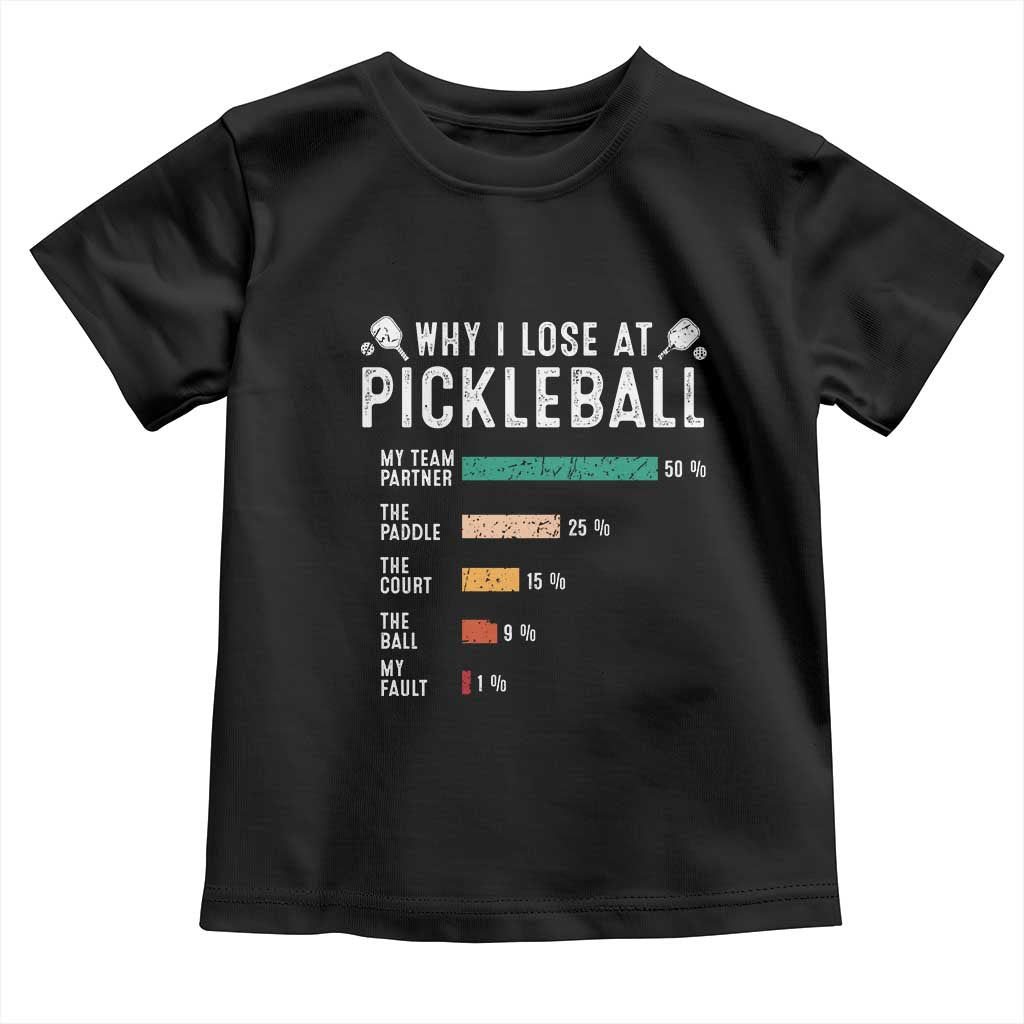 Funny Pickleball Toddler T Shirt Why I Lose At Pickleball Humor TS11 Black Print Your Wear