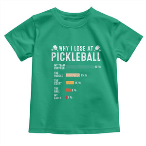 Funny Pickleball Toddler T Shirt Why I Lose At Pickleball Humor TS11 Irish Green Print Your Wear