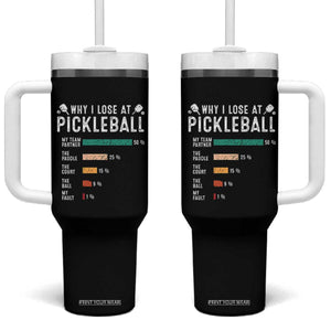 Funny Pickleball Tumbler With Handle Why I Lose At Pickleball Humor TS11 One Size: 40 oz Black Print Your Wear