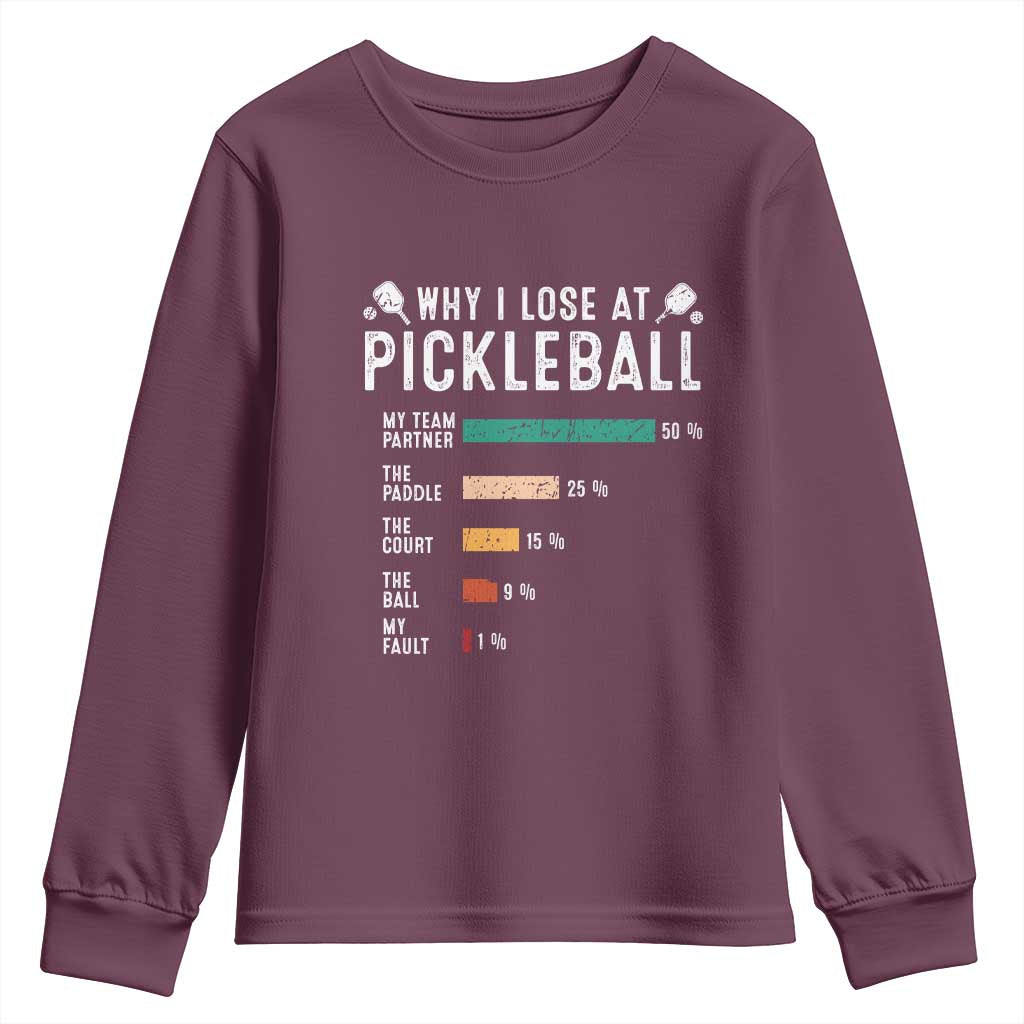 Funny Pickleball Youth Sweatshirt Why I Lose At Pickleball Humor TS11 Maroon Print Your Wear