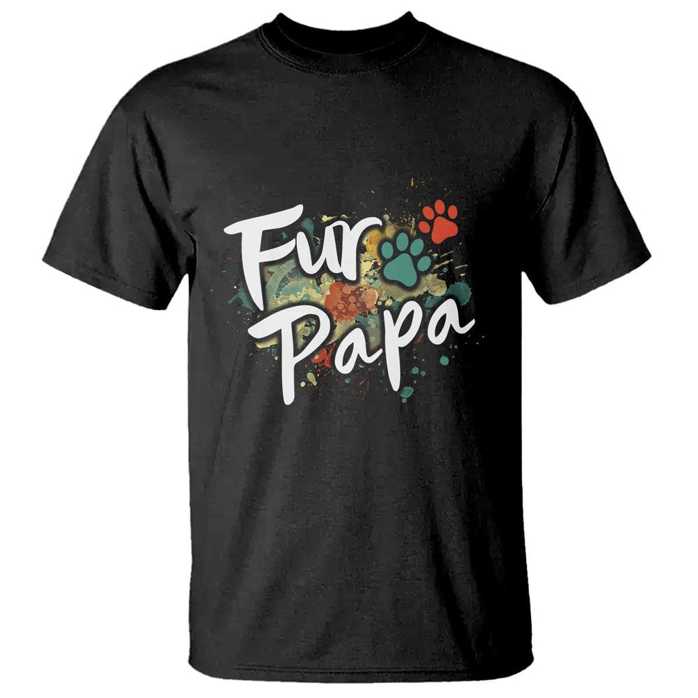 Fur Papa T Shirt Pet Lover Dog Dad Father's Day TS11 Black Print Your Wear
