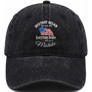 Funny History Began July 4th 1776 Everthing Before That Was A Mistake Washed Cotton Baseball Cap 4th Of July TS11 Washed Cap Universal Fit Black Print Your Wear