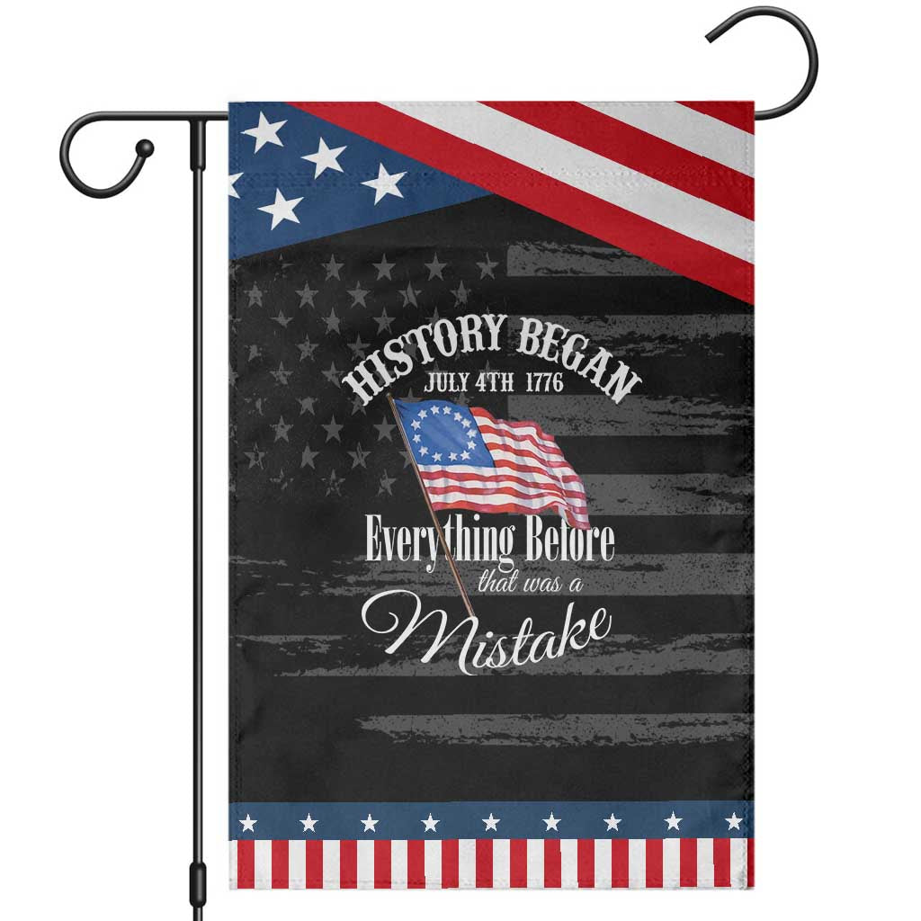 Funny History Began July 4th 1776 Everthing Before That Was A Mistake Garden Flag 4th Of July TS11 Distressed Black Blue Print Your Wear