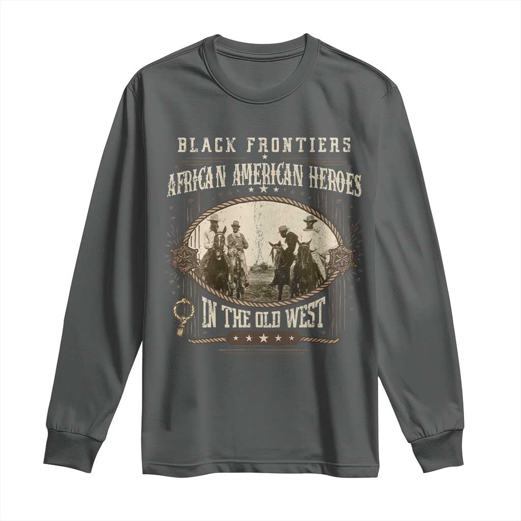 African American Cowboy Long Sleeve Shirt Black Frontiers African American Heroes In The Old West TS11 Dark Heather Print Your Wear