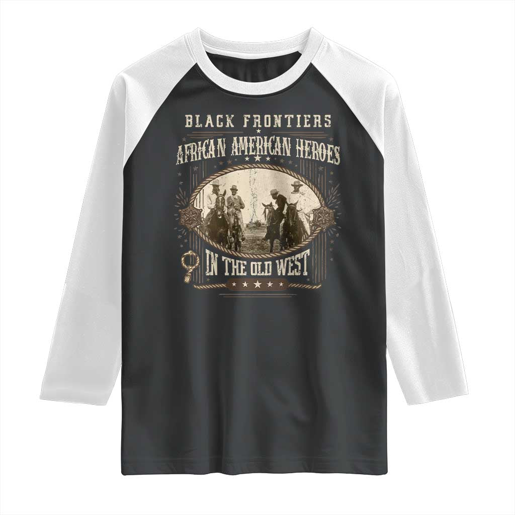 African American Cowboy Raglan Shirt Black Frontiers African American Heroes In The Old West TS11 Black White Print Your Wear