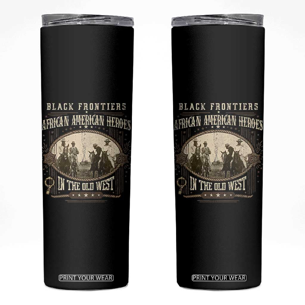 African American Cowboy Skinny Tumbler Black Frontiers African American Heroes In The Old West TS11 Black Print Your Wear