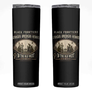African American Cowboy Skinny Tumbler Black Frontiers African American Heroes In The Old West TS11 Black Print Your Wear