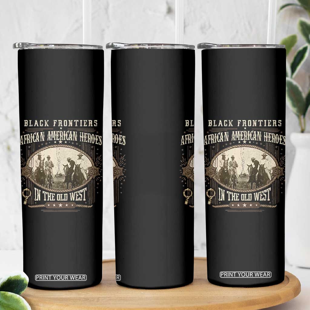 African American Cowboy Skinny Tumbler Black Frontiers African American Heroes In The Old West TS11 Print Your Wear