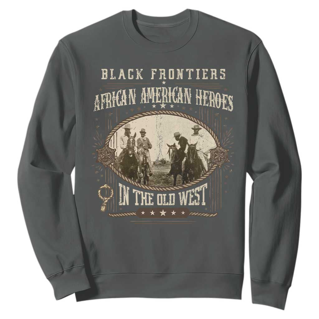 African American Cowboy Sweatshirt Black Frontiers African American Heroes In The Old West TS11 Dark Heather Print Your Wear
