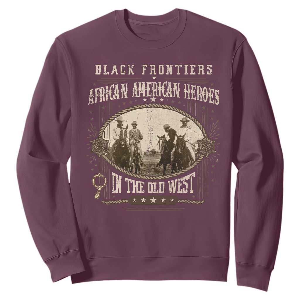 African American Cowboy Sweatshirt Black Frontiers African American Heroes In The Old West TS11 Maroon Print Your Wear
