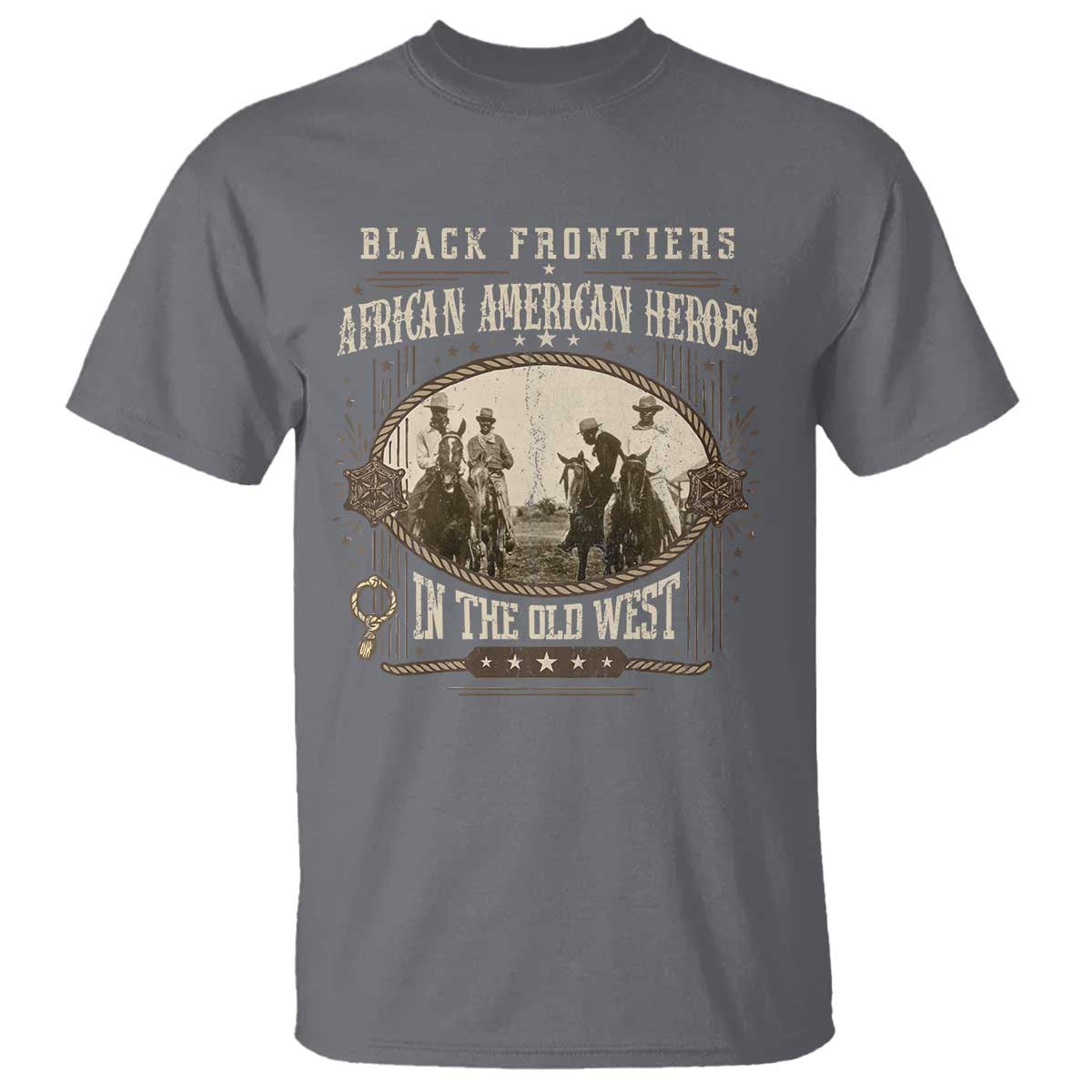 African American Cowboy T Shirt Black Frontiers African American Heroes In The Old West TS11 Charcoal Print Your Wear