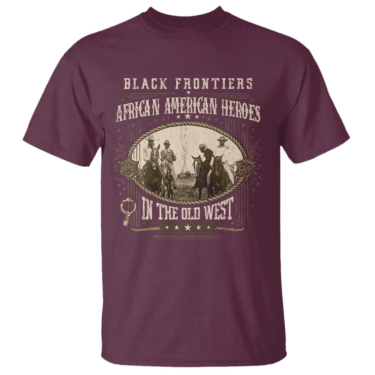 African American Cowboy T Shirt Black Frontiers African American Heroes In The Old West TS11 Maroon Print Your Wear
