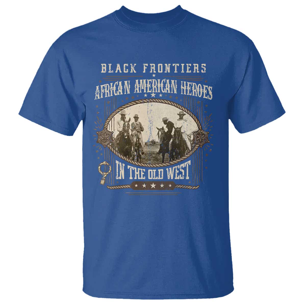African American Cowboy T Shirt Black Frontiers African American Heroes In The Old West TS11 Royal Blue Print Your Wear
