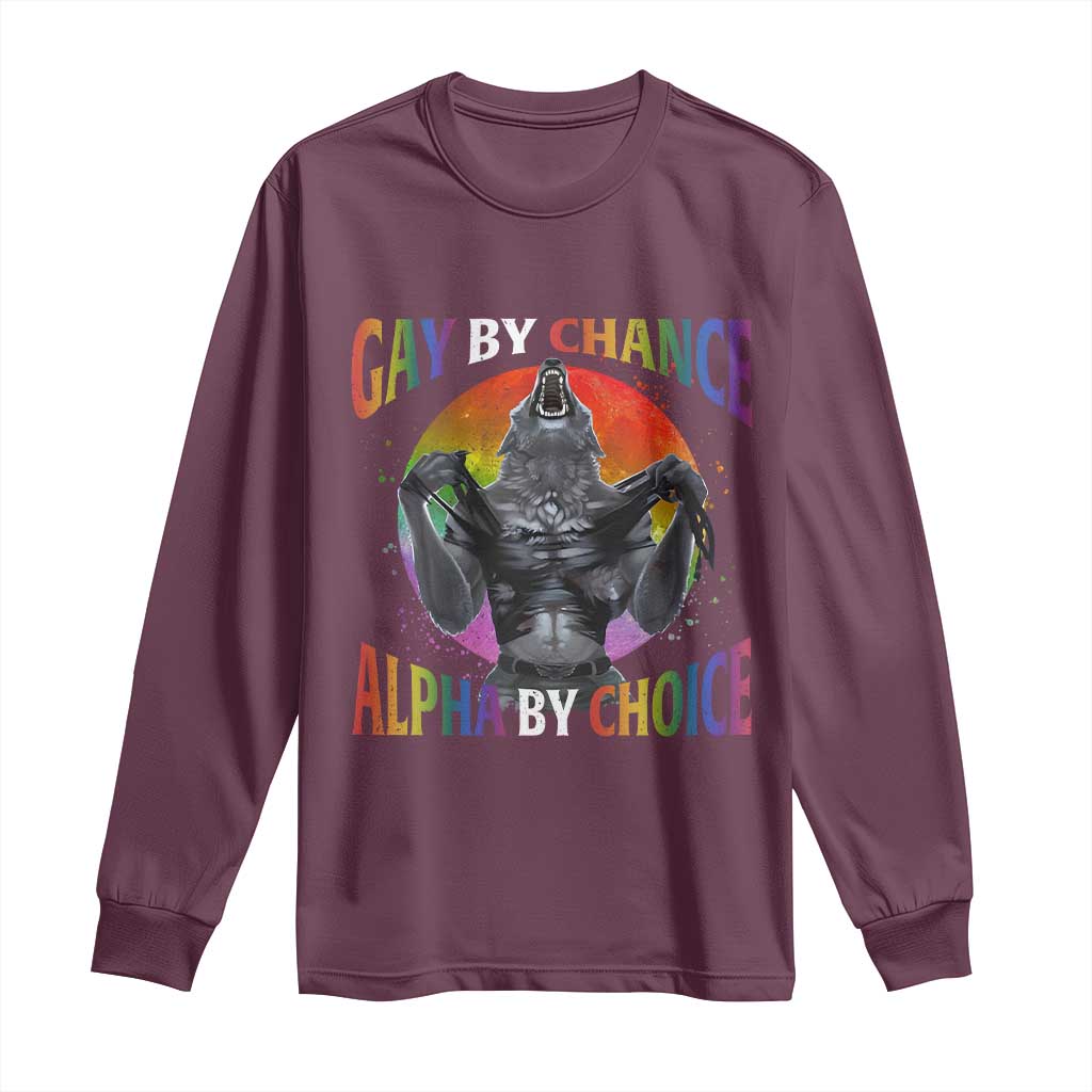 Funny Gay By Chance Alpha By Choice Long Sleeve Shirt Wolf Alpha LGBTQ TS11 Maroon Print Your Wear