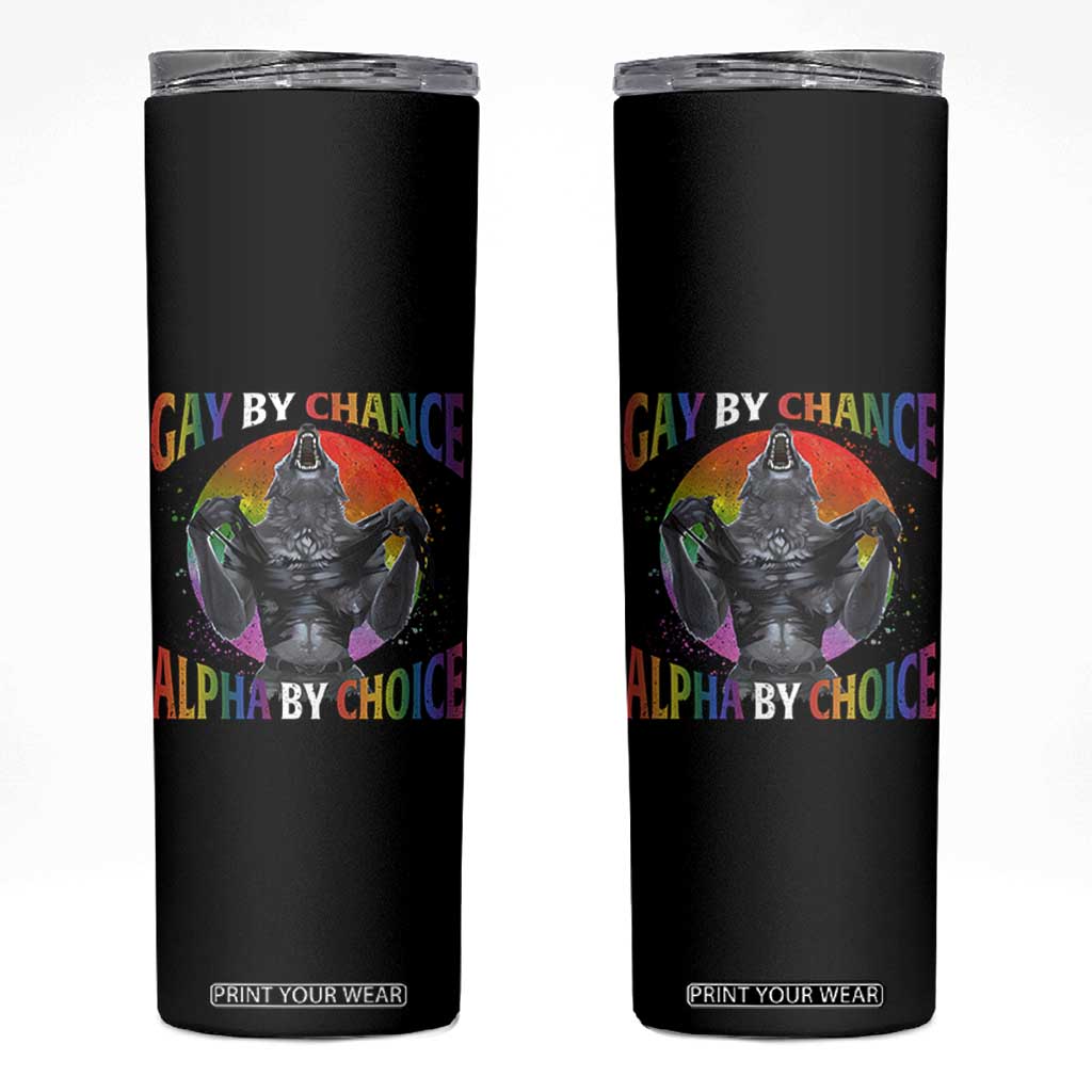 Funny Gay By Chance Alpha By Choice Skinny Tumbler Wolf Alpha LGBTQ TS11 Black Print Your Wear