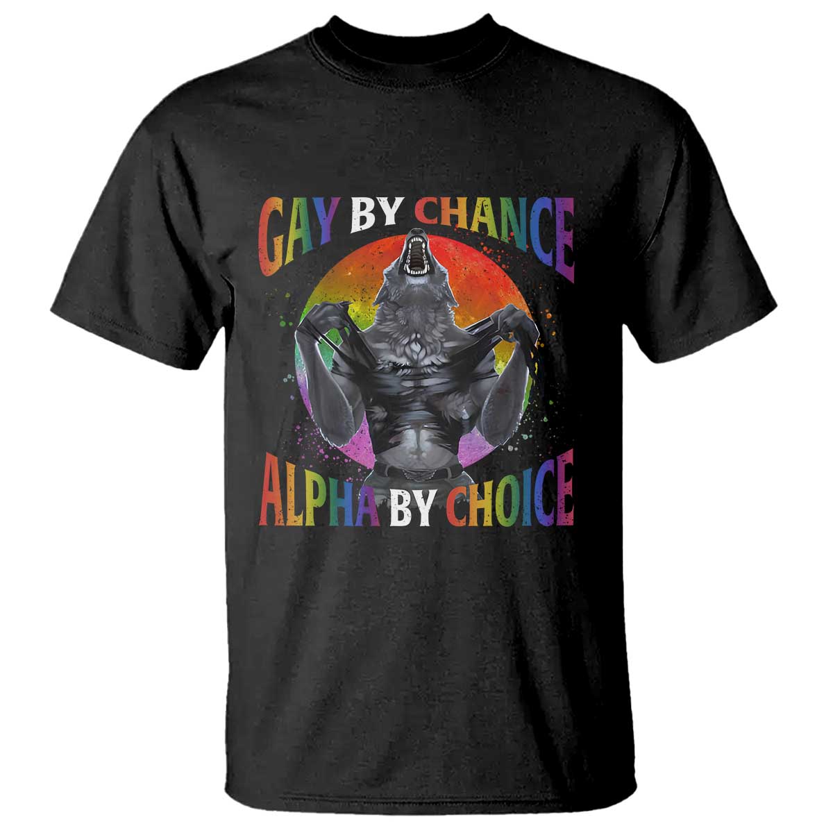 Funny Gay By Chance Alpha By Choice T Shirt Wolf Alpha LGBTQ TS11 Black Print Your Wear