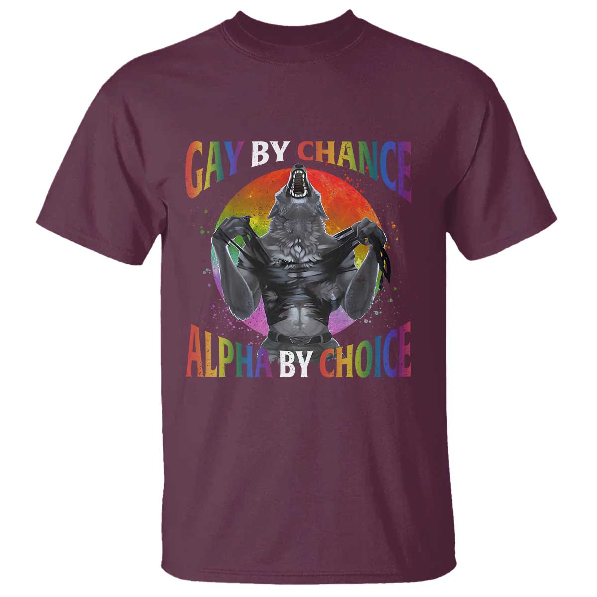 Funny Gay By Chance Alpha By Choice T Shirt Wolf Alpha LGBTQ TS11 Maroon Print Your Wear