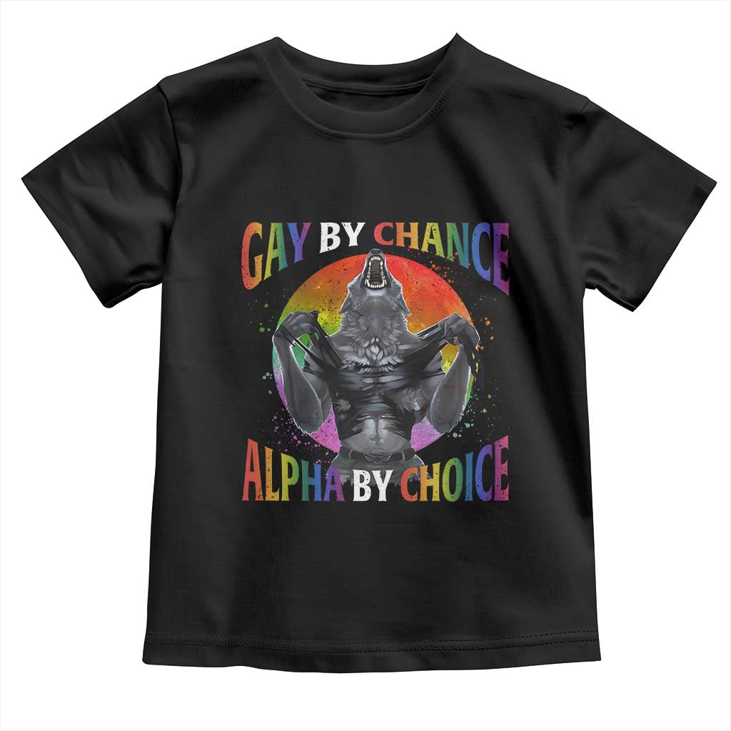 Funny Gay By Chance Alpha By Choice Toddler T Shirt Wolf Alpha LGBTQ TS11 Black Print Your Wear