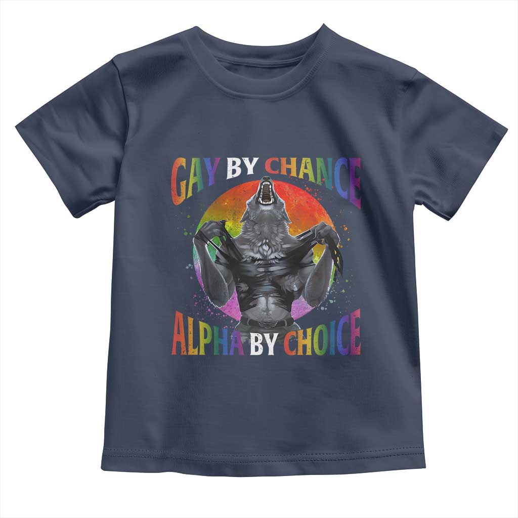 Funny Gay By Chance Alpha By Choice Toddler T Shirt Wolf Alpha LGBTQ TS11 Navy Print Your Wear