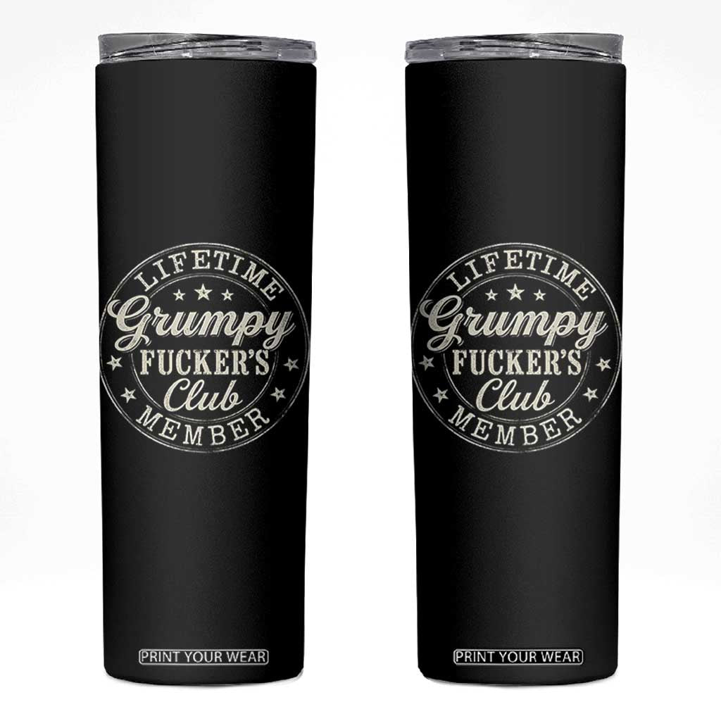 Grumpy Fucker's Club Lifetime Member Skinny Tumbler TS11 Black Print Your Wear
