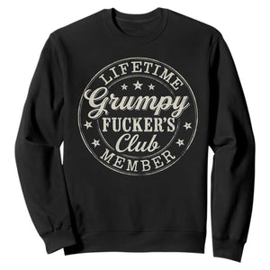 Grumpy Fucker's Club Lifetime Member Sweatshirt TS11 Black Print Your Wear