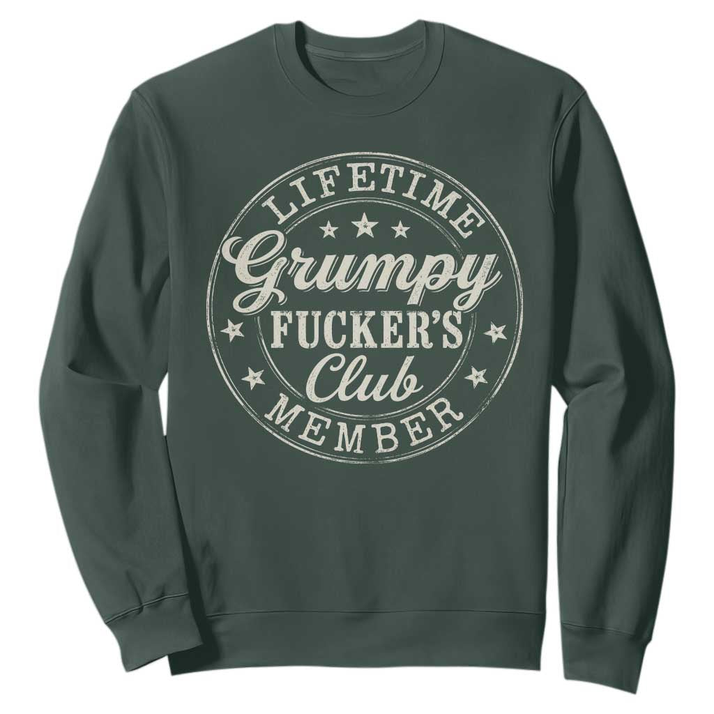 Grumpy Fucker's Club Lifetime Member Sweatshirt TS11 Dark Forest Green Print Your Wear