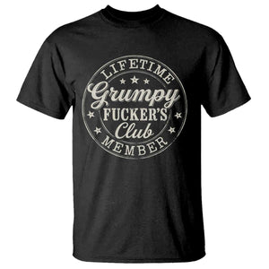 Grumpy Fucker's Club Lifetime Member T Shirt TS11 Black Print Your Wear