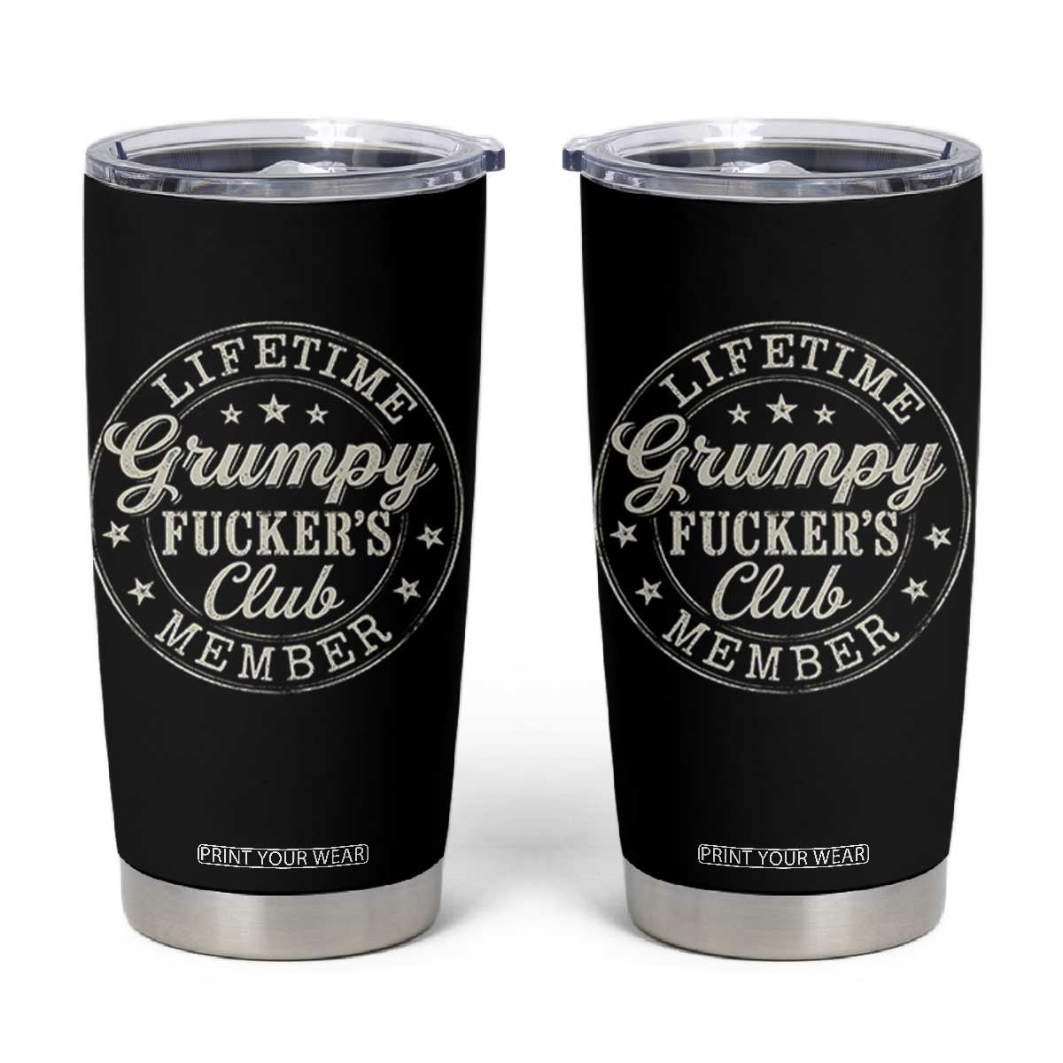 Grumpy Fucker's Club Lifetime Member Tumbler Cup TS11 Black Print Your Wear
