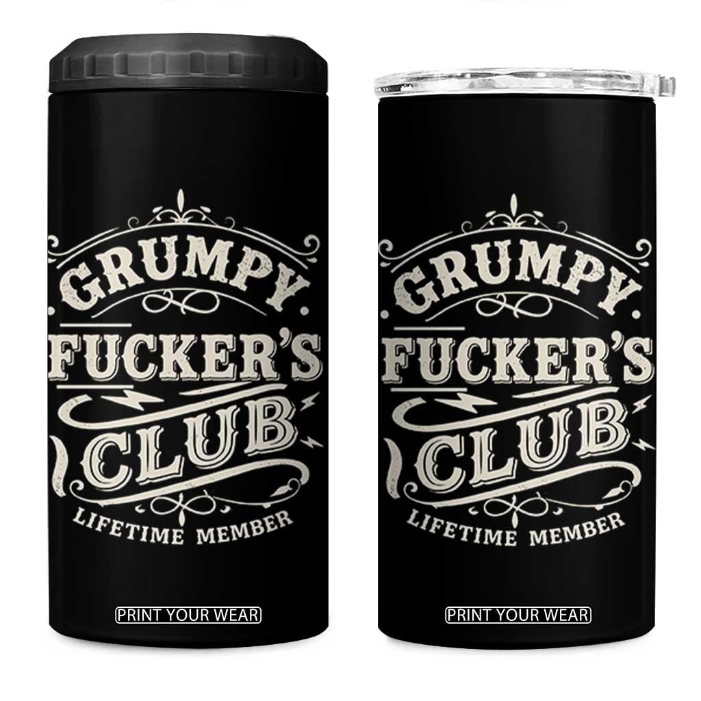 Grumpy Fucker's Club Lifetime Member 4 in 1 Can Cooler Tumbler Funny Sarcastic TS11 One Size: 16 oz Black Print Your Wear