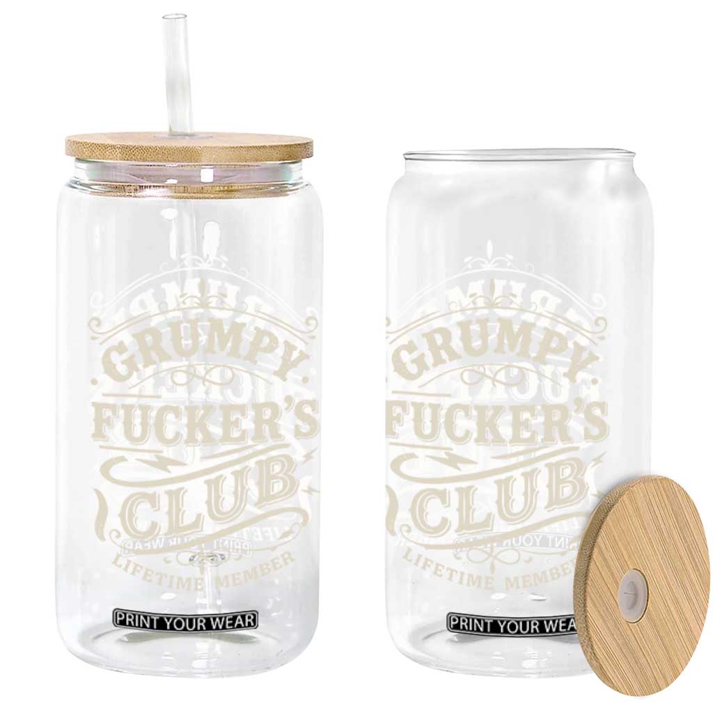 Grumpy Fucker's Club Lifetime Member Glass Can Funny Sarcastic TS11 Print Your Wear