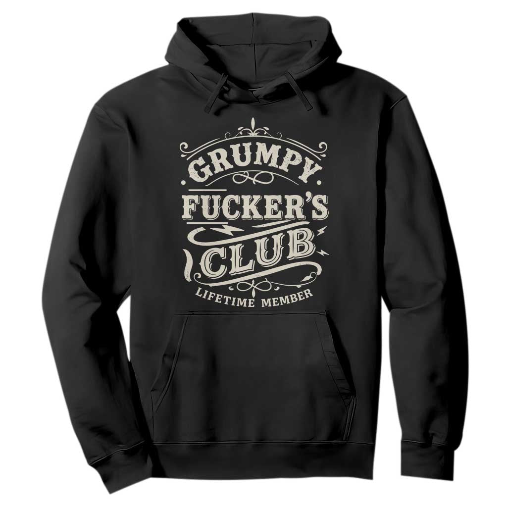 Grumpy Fucker's Club Lifetime Member Hoodie Funny Sarcastic TS11 Black Print Your Wear